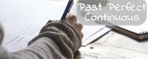 Past Perfect Continuous (Progressive) Tense: употребление, указатели времени, примеры предложений