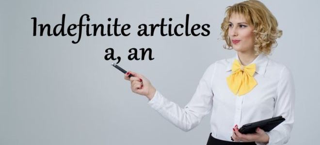 Употребление неопределенного артикля A (an) в английском языке — Indefinite article