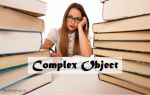 Complex Object — сложное дополнение в английском языке: правило, примеры предложений